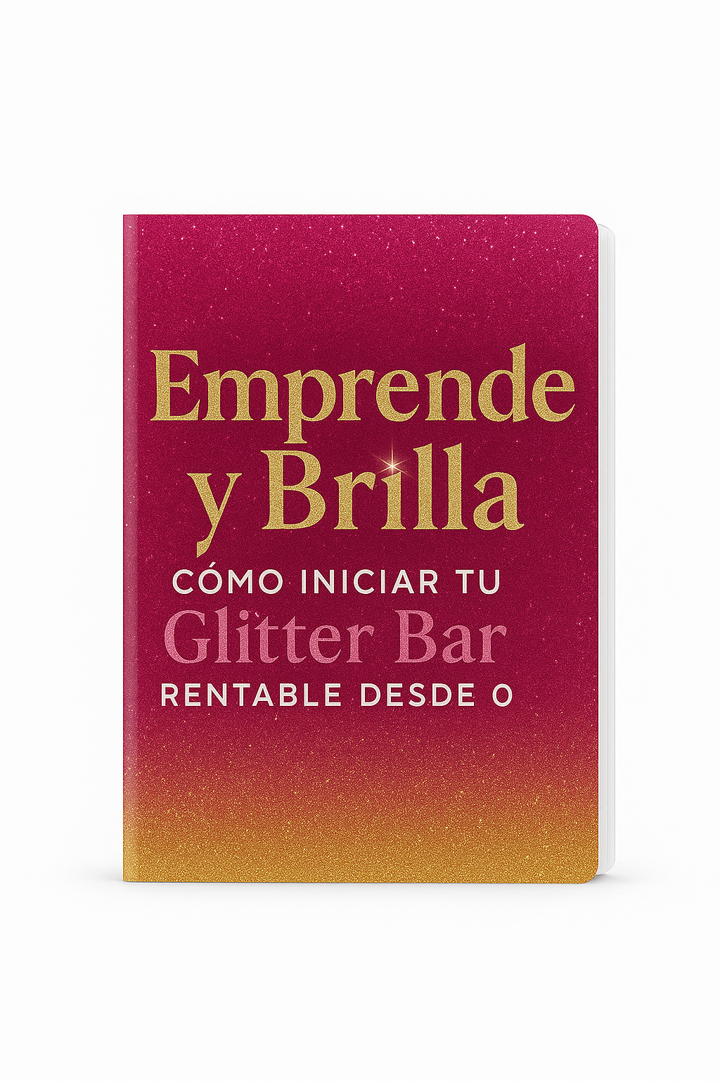 EMPRENDE Y BRILLA CON TU GLITTER BAR + 6 BONOS DE REGALO